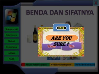 X



   Kompetensi                                   EXIT

    Peta Konsep


      Materi

    Fenomena

     Latihan

      Profil

Media Pembelajaran   Media Pembelajaran   Media Pembelajaran   Media Pembelajaran
 