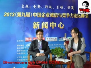 DDiiwwaawwaannccaarraa oolleehh CChhiinnaa CCCCTTVV.. 
 