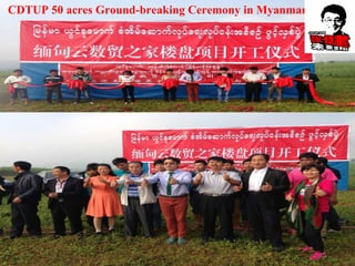 CDTUP 50 acres Ground-breaking Ceremony in Myanmar 
 