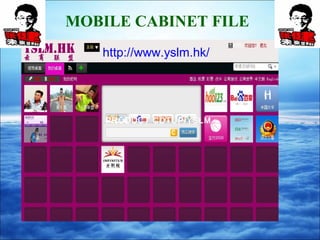 MOBILE CABINET FILE 
http://www.yslm.hk/ 
PRODUCT CDTUP/YSLM 
 