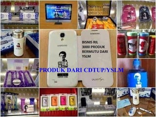 PRODUK DARI CDTUP/YSLM 
 