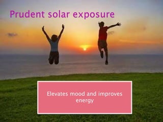 Elevates mood and improves
energy
 