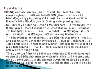 T y n d a li z
at i on
 Không có thuốc sau này _ J ồ n _ T ydal l tôi _ Một chiều dài _
chuyên nghiệp _ _ thiết kế cần thiết ĐẾN giảm c e các le v e l ồ _
hành động v i ty y ồ _ thông số kỹ thuật của bạn vi khuẩn a cái đó
là e le f t bởi y Một đơn giản là tôi sôi g Nước phương pháp.
 tôi _ in v ol v e s đun sôi _ cho o r Một mỗi năm _ _ ( t yp tôi gọi l y 2
0 phút giây ) _ một t t mosphe r ic _ chắc chắn rồi, ôi ôi , _ ở Cubat _
_ vì Một ngày , ôi ôi , _ _ _ ồ ồ , _ _ ở Cubat _ _ vì Một ngày , sôi , ôi
ôi , _ ở Cubat _ _ vì Một ngày , một d cuối cùng là năm sôi lại.
 T h e ba ở Cubat i o n theo tôi _ _ là e ĐẾN xin chào nhiệt t - res i s t
an t bào tử sur v i v in g anh ấy trước đó _ _ đun sôi _ mỗi năm _ _ ồ
_ ge r phút tại e ồ _ f hoặc m anh ấy nhiệt- cảm giác tôi v e ve g et a t
iv e ( tăng trưởng ) _ _ tuổi t , _ cái gì vậy ca n b e k tôi l le d bởi y
anh ấy Kế tiếp sôi g s t ep.
 Tôi s _ _ tôi _ e f fect i v e bởi vì bạn nhiều bào tử là e tôi đang nghĩ
về điều gì đó ĐẾN phát triển bởi y các nhiệt ồ ồ ồ . _ T h e pro c edur
e ồ ồ _ _ công việc _ _ vì phương tiện truyền thông cái đó c a n ủng
hộ bac t e r i a l cái gì thế nhỉ - tôi _ sẽ không phải _ s t er i l i z e kế
hoạch của tôi ồ ồ .
 