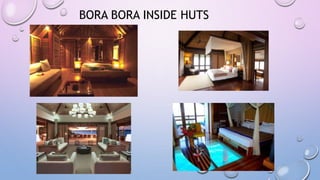 BORA BORA INSIDE HUTS