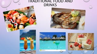 TRADITIONAL FOOD AND
DRINKS