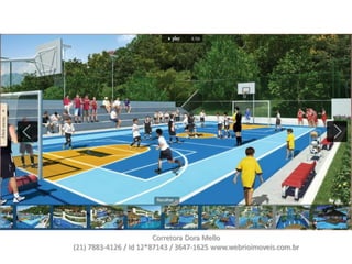 Corretora Dora Mello
(21) 7883-4126 / Id 12*87143 / 3647-1625 www.webrioimoveis.com.br
 