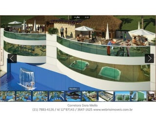 Corretora Dora Mello
(21) 7883-4126 / Id 12*87143 / 3647-1625 www.webrioimoveis.com.br
 