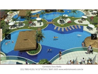 Corretora Dora Mello
(21) 7883-4126 / Id 12*87143 / 3647-1625 www.webrioimoveis.com.br
 