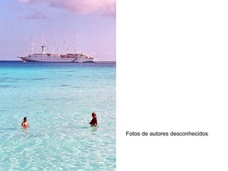 Fotos de autores desconhecidos 