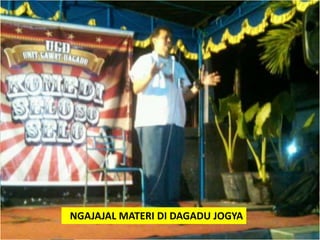 NGAJAJAL MATERI DI DAGADU JOGYA
 