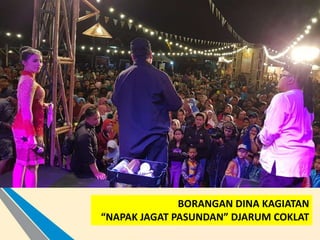 BORANGAN DINA KAGIATAN
“NAPAK JAGAT PASUNDAN” DJARUM COKLAT
 