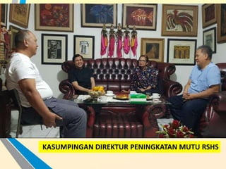KASUMPINGAN DIREKTUR PENINGKATAN MUTU RSHS
 