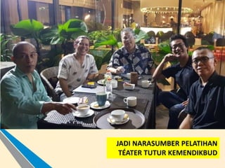 JADI NARASUMBER PELATIHAN
TÉATER TUTUR KEMENDIKBUD
 