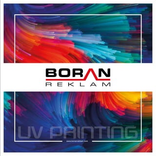 UV PRINTINGwww.boranreklam.com
 