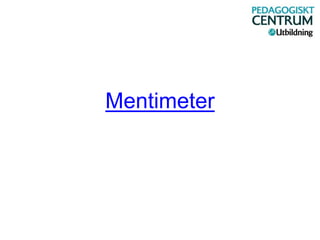 Mentimeter
 