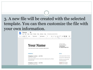 3. A new file will be created with the selected
template. You can then customize the file with
your own information.
 