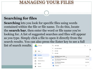To move files into folders:
1. Click and drag the file to the desired folder.
2. The file will appear in the selected fold...
