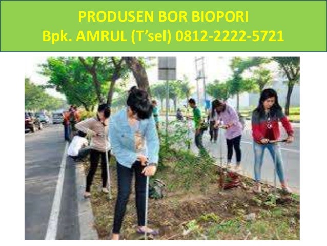 Tse 081222225721 Alat Yang Digunakan Untuk Membuat Biopori