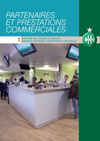 PARTENAIRES
ET PRESTATIONS
COMMERCIALES
   PARTNERS AND COMMERCIAL SERVICES
   EMPRESAS ASOCIADAS Y PRESTACIONES COMERCIALES
 