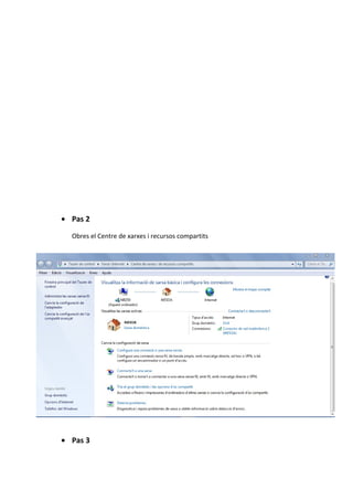 • Pas 2
Obres el Centre de xarxes i recursos compartits
• Pas 3
 