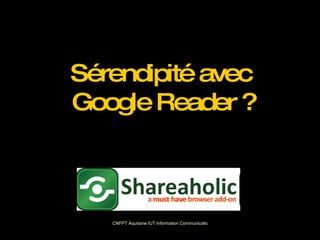 Sérendipité avec  Google Reader ? 