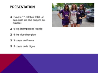 Présentation Créé le 1er octobre 1881 (un des clubs les plus anciens de France)