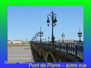 Pont de Pierre – autre vue 