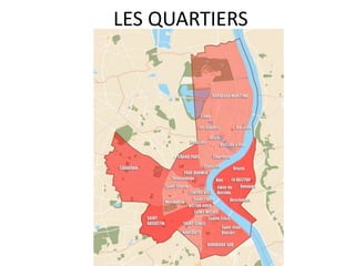 LES QUARTIERS
 