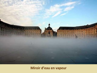 Miroir d’eau en vapeur
 