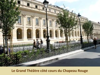 Le Grand Théâtre côté cours du Chapeau Rouge
 