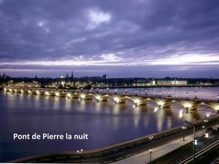 Pont de Pierre la nuit
 