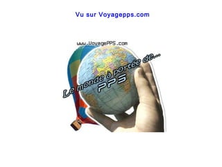 Vu sur Voyagepps.com
 