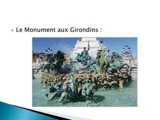 

Le Monument aux Girondins :

 