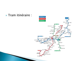 

Tram itinéraire :

 