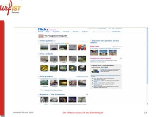 Vendredi 09 avril 2010 Des réseaux sociaux et des bibliothèques 