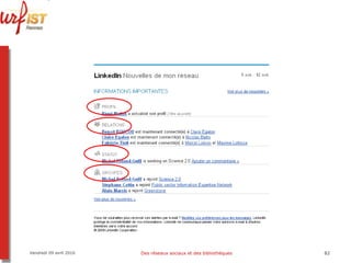 Vendredi 09 avril 2010 Des réseaux sociaux et des bibliothèques 