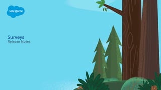 Surveys
Release Notes
 