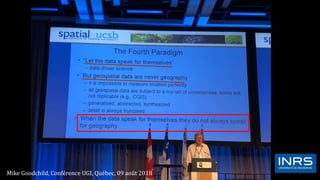 Mike Goodchild, Conférence UGI, Québec, 09 août 2018
 