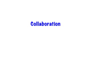 Collaboration
 