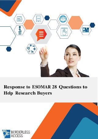 Response to ESOMAR 28 Questions to
Help Research Buyers
 