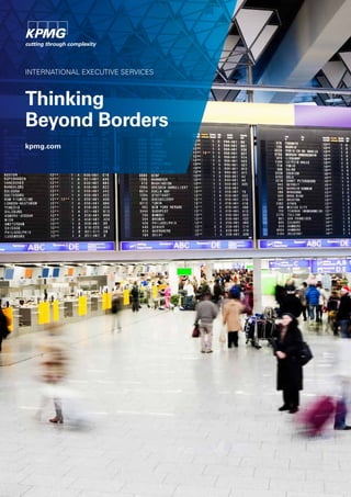 INTERNATIONAL EXECUTIVE SERVICES



Thinking
Beyond Borders
kpmg.com
 