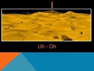 Uh - Oh