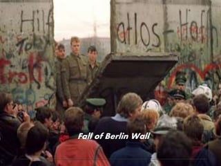 Fall of Berlin Wall
 