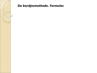 De bordjesmethode. Formules 