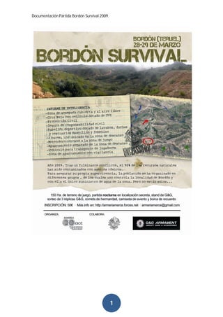 Documentación Partida Bordón Survival 2009.




                                              1
 