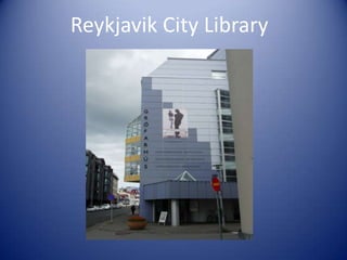 Reykjavik City Library
 