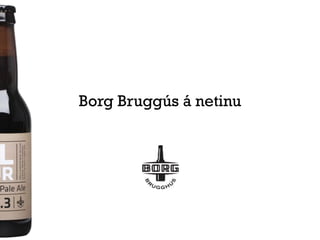 Borg Bruggús á netinu
 