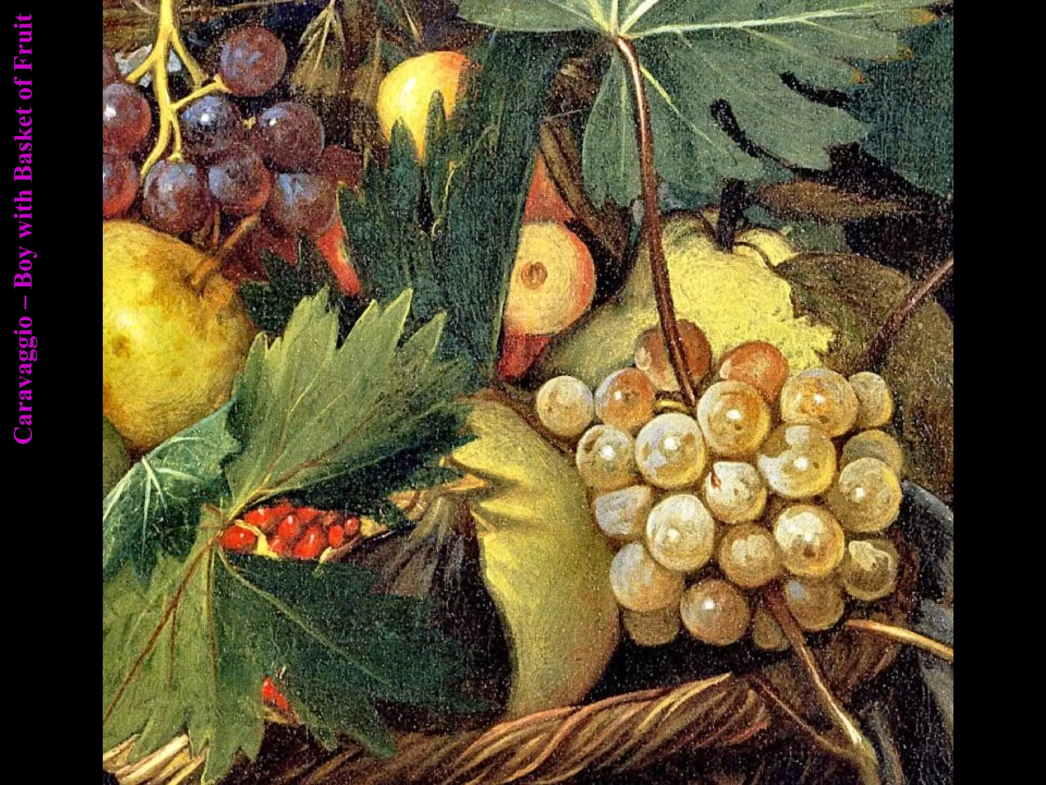 Caravaggio–BoywithBasketofFruit
 
