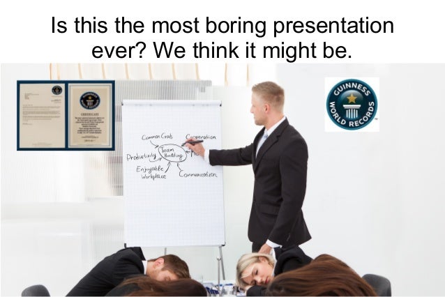 Worlds most boring presentation?