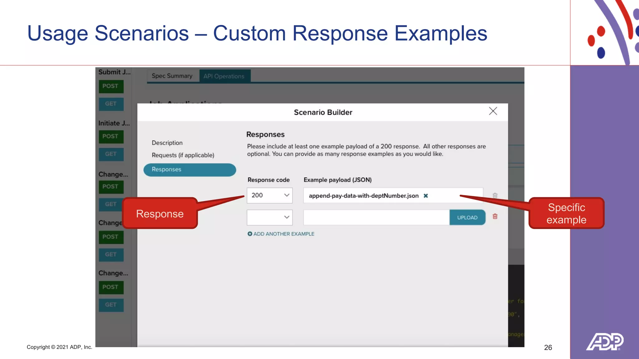 Copyright © 2021 ADP, Inc.
Usage Scenarios – Custom Response Examples
26
Response
Specific
example
 